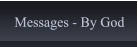 Messages - By God Messages - By God